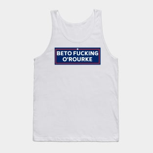 beto fucking orourke, Funny Beto Political Bumper Tank Top